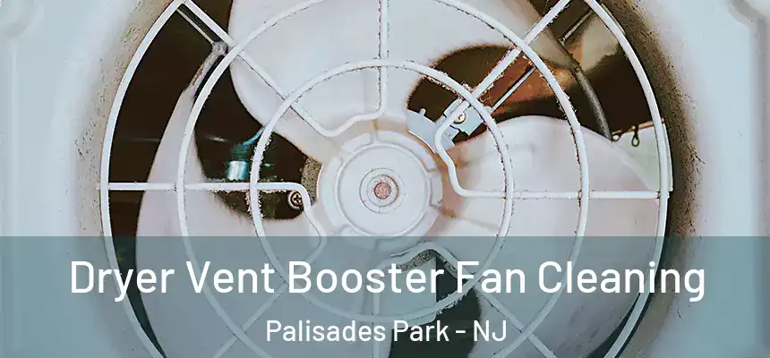 Dryer Vent Booster Fan Cleaning Palisades Park - NJ
