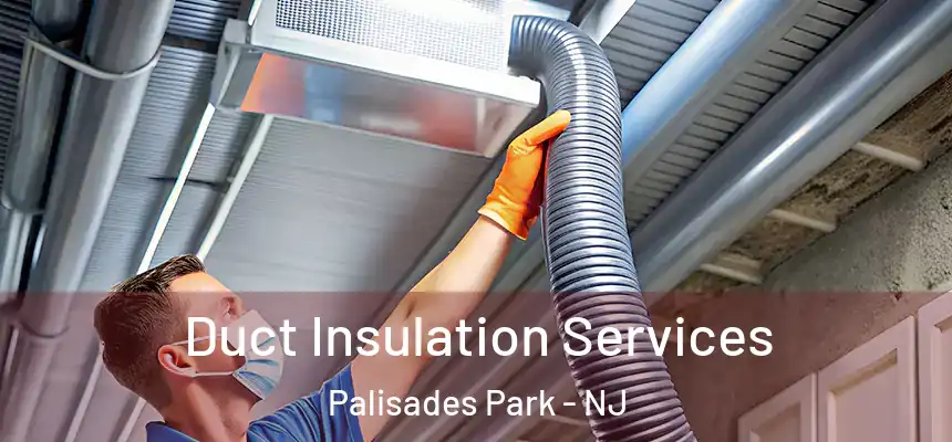  Duct Insulation Services Palisades Park - NJ