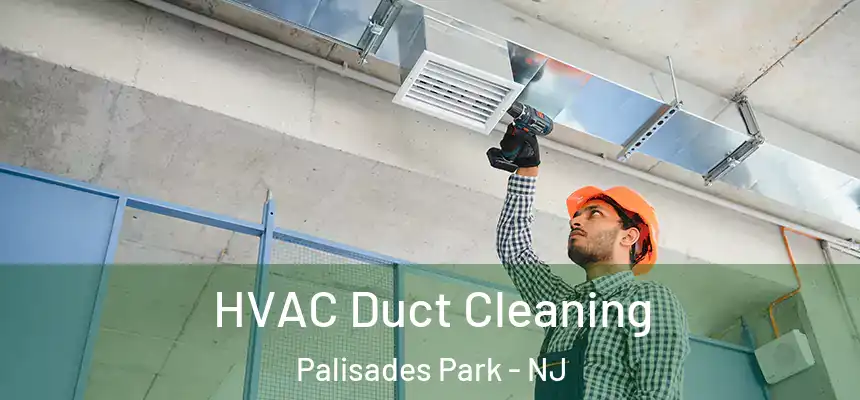  HVAC Duct Cleaning Palisades Park - NJ