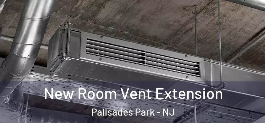  New Room Vent Extension Palisades Park - NJ